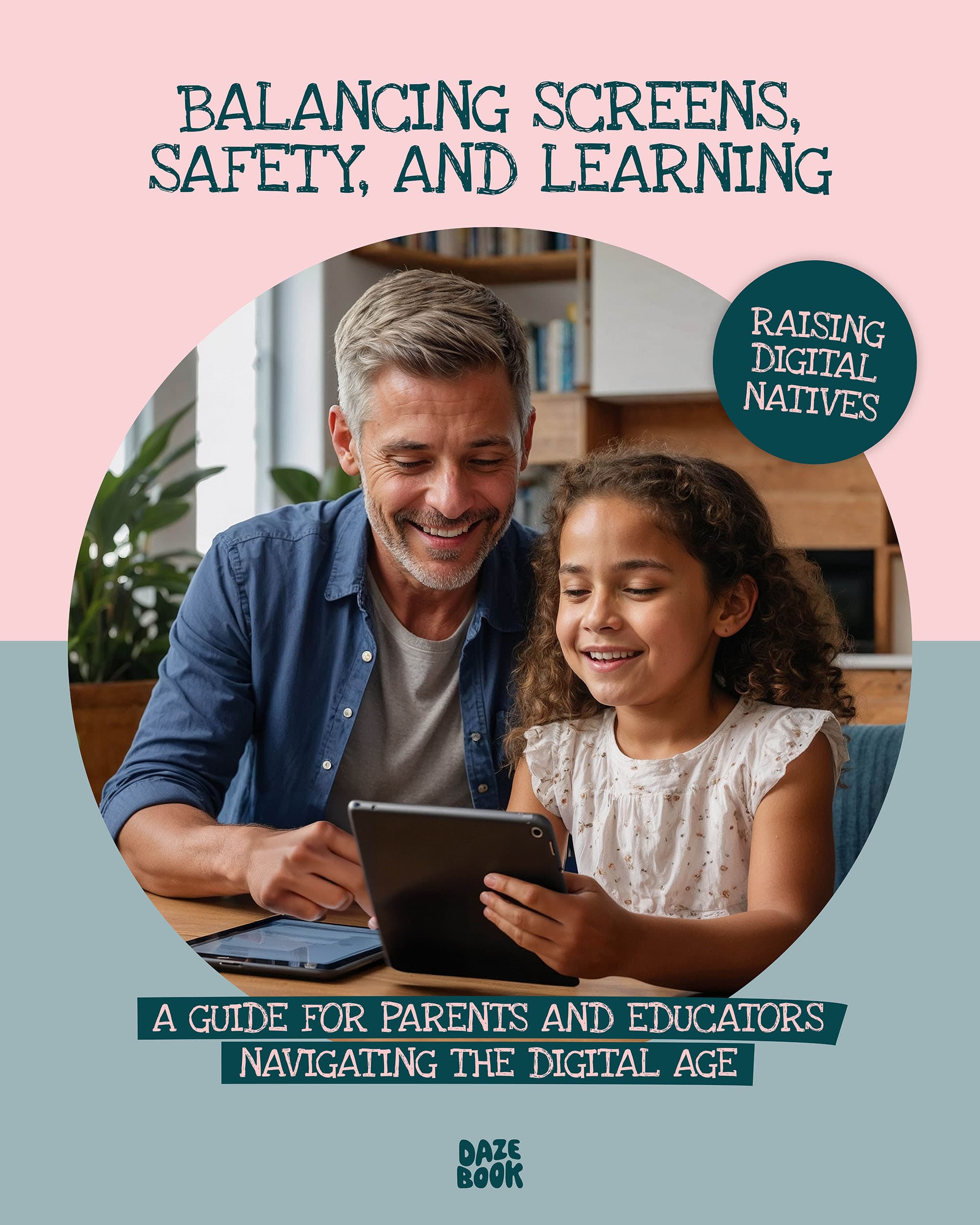 Raising Digital Natives: Balancing Screens, Safety, and Learning